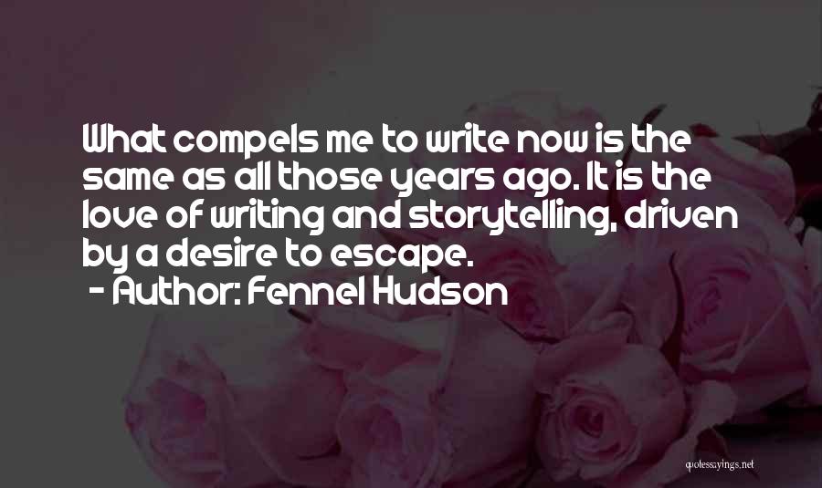 Love Compels Quotes By Fennel Hudson