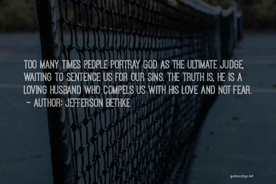 Love Compels Quotes By Jefferson Bethke