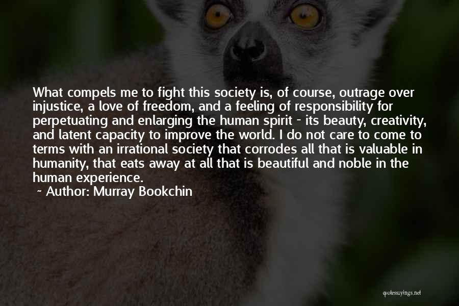 Love Compels Quotes By Murray Bookchin