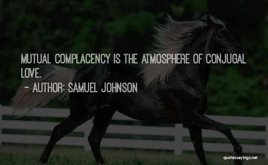 Love Complacency Quotes By Samuel Johnson