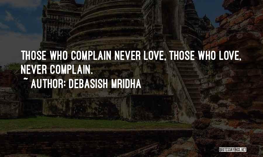 Love Complain Quotes By Debasish Mridha