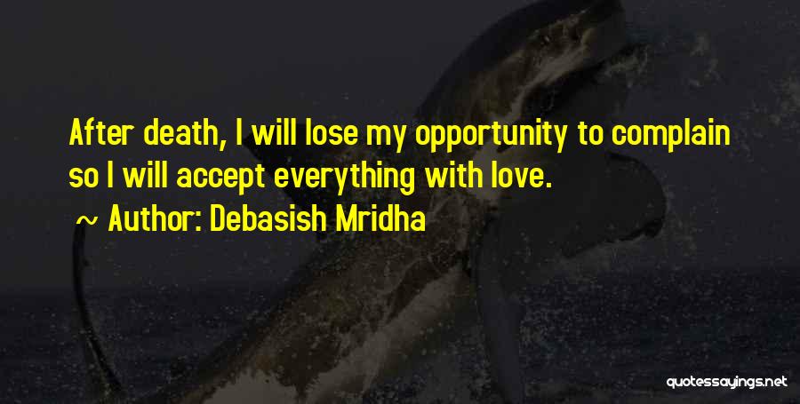 Love Complain Quotes By Debasish Mridha
