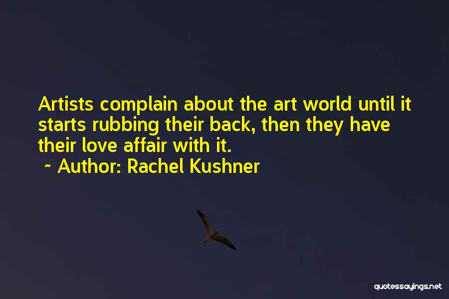 Love Complain Quotes By Rachel Kushner