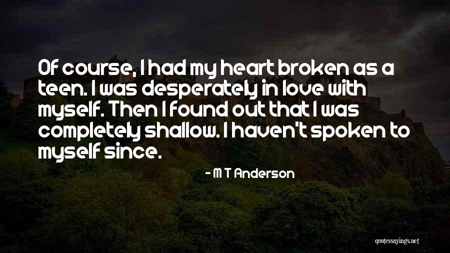 Love Completely Quotes By M T Anderson