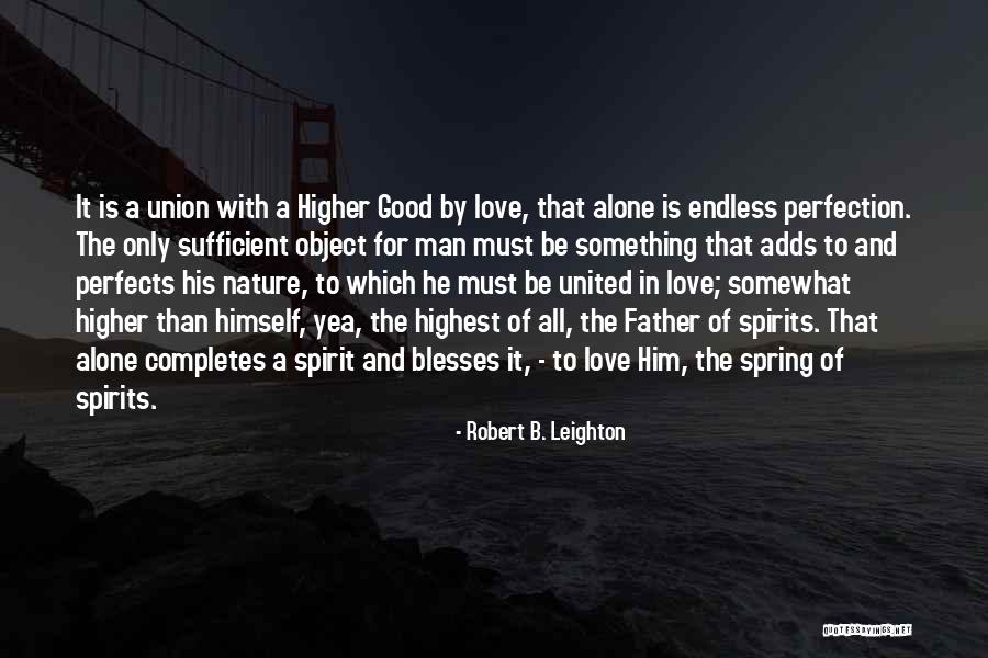 Love Completes Quotes By Robert B. Leighton