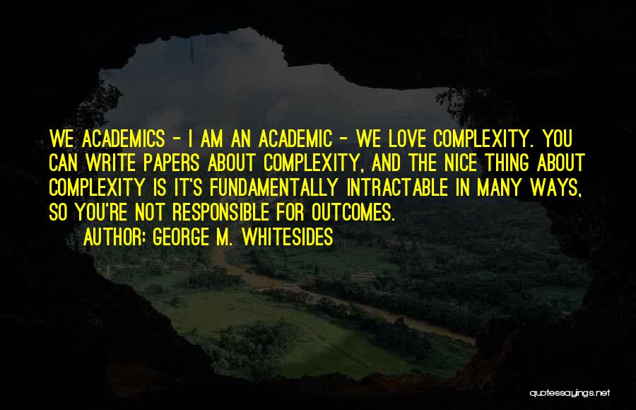 Love Complexity Quotes By George M. Whitesides
