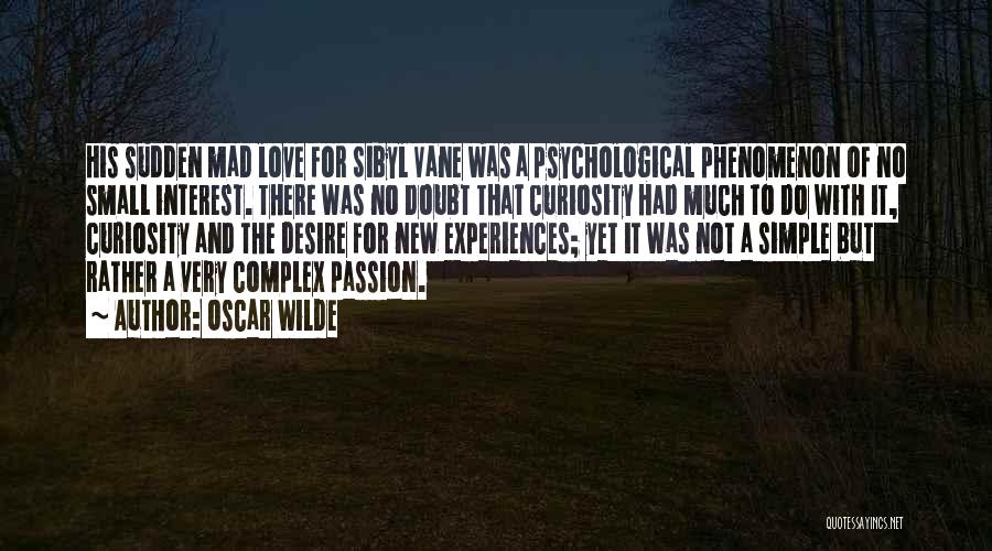 Love Complexity Quotes By Oscar Wilde
