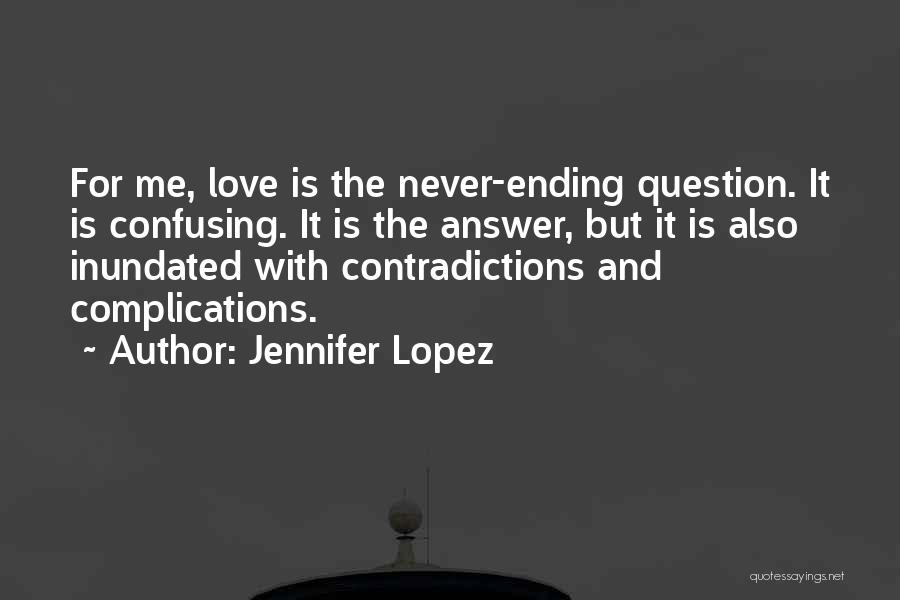 Love Complications Quotes By Jennifer Lopez