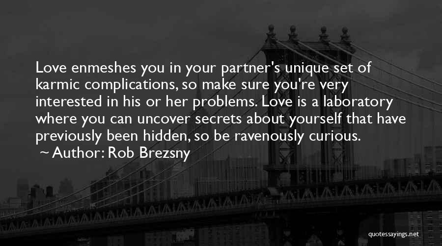 Love Complications Quotes By Rob Brezsny
