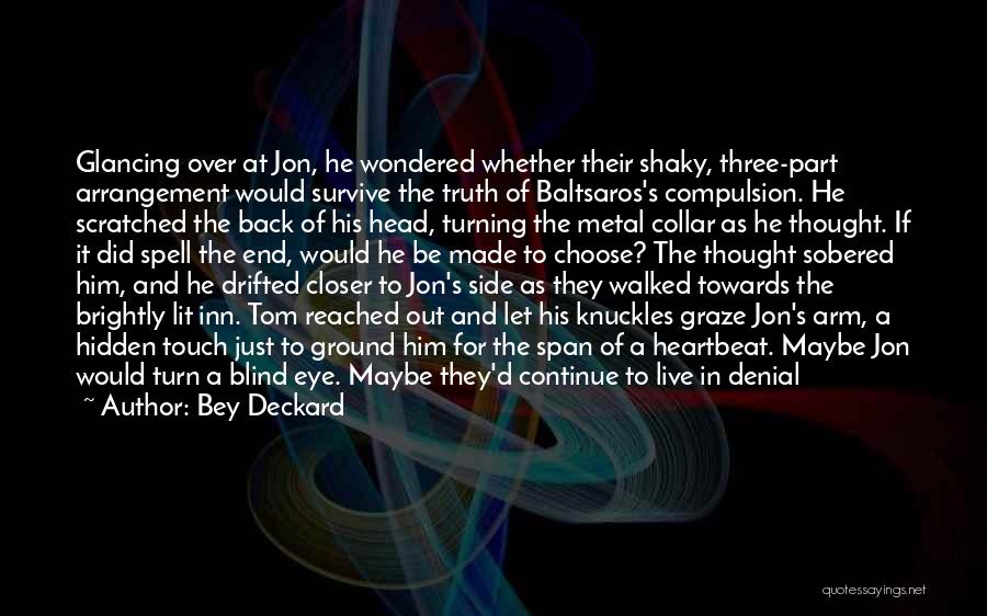 Love Compulsion Quotes By Bey Deckard Love Compulsion Quotes By Bey Deckard