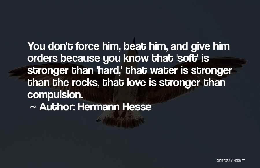 Love Compulsion Quotes By Hermann Hesse