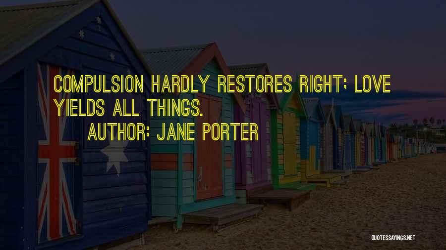 Love Compulsion Quotes By Jane Porter