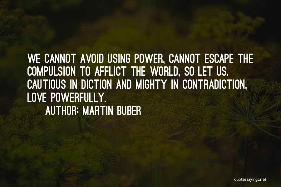 Love Compulsion Quotes By Martin Buber