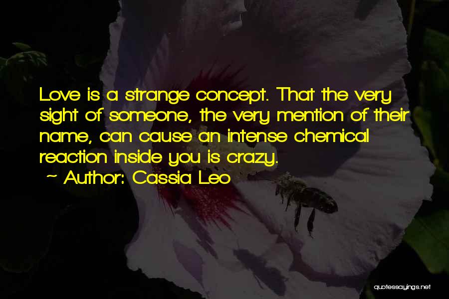 Love Concept Quotes By Cassia Leo