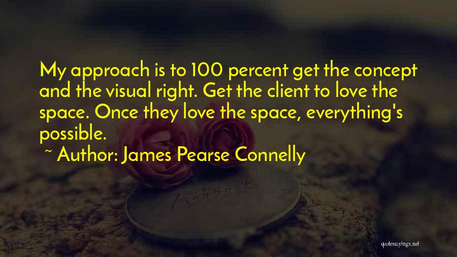 Love Concept Quotes By James Pearse Connelly