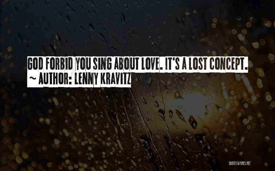 Love Concept Quotes By Lenny Kravitz