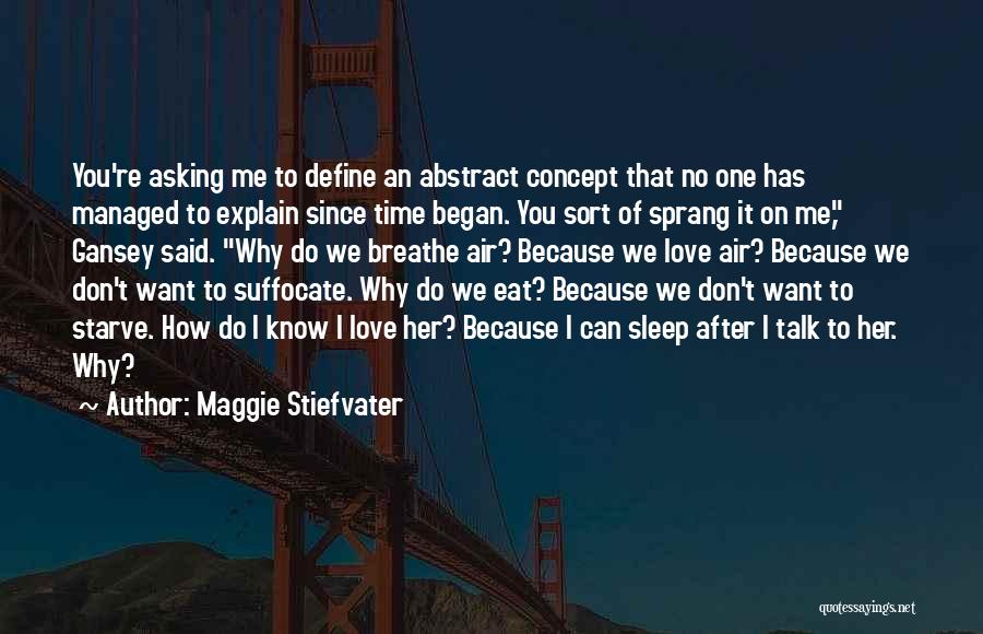 Love Concept Quotes By Maggie Stiefvater