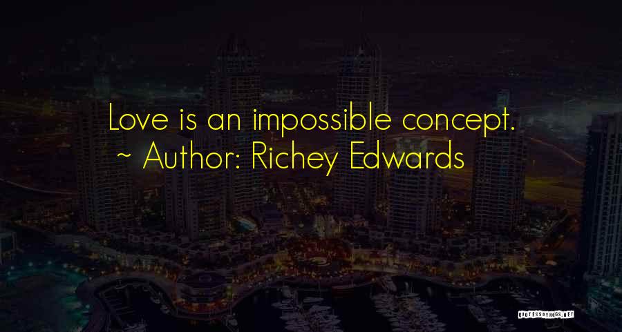 Love Concept Quotes By Richey Edwards