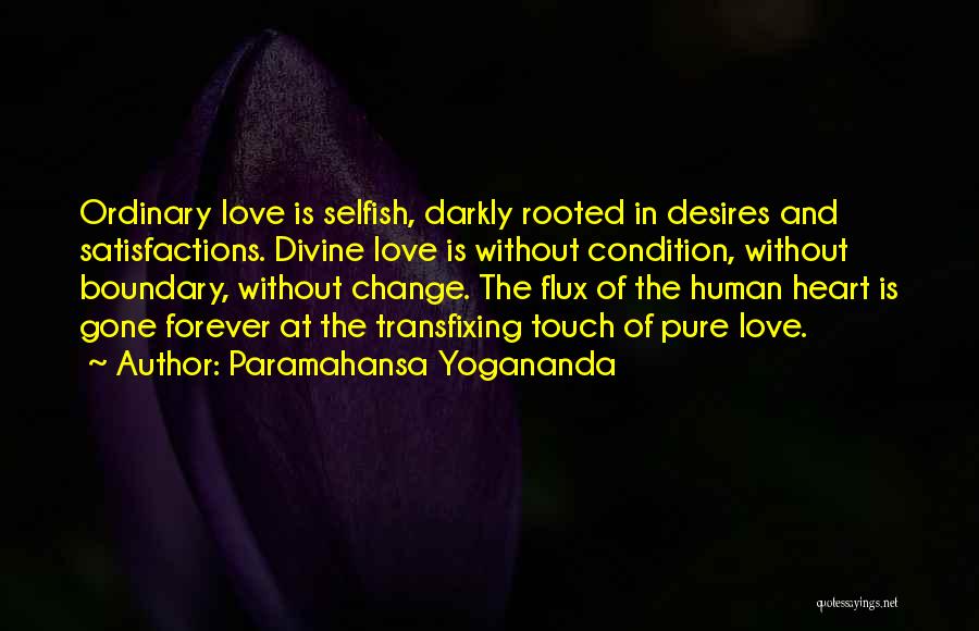 Love Condition Quotes By Paramahansa Yogananda