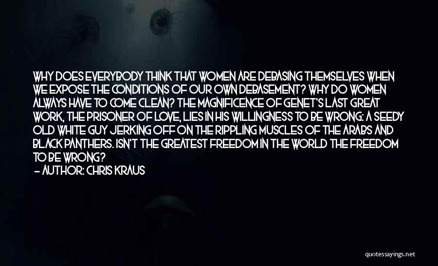 Love Conditions Quotes By Chris Kraus
