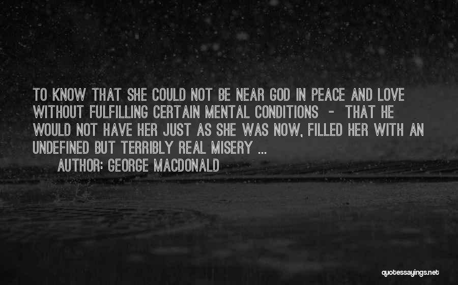 Love Conditions Quotes By George MacDonald