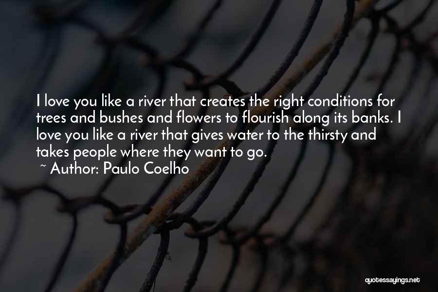 Love Conditions Quotes By Paulo Coelho