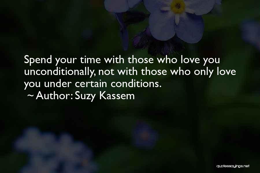 Love Conditions Quotes By Suzy Kassem