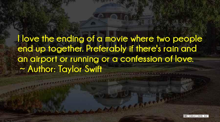 Love Confession Movie Quotes By Taylor Swift