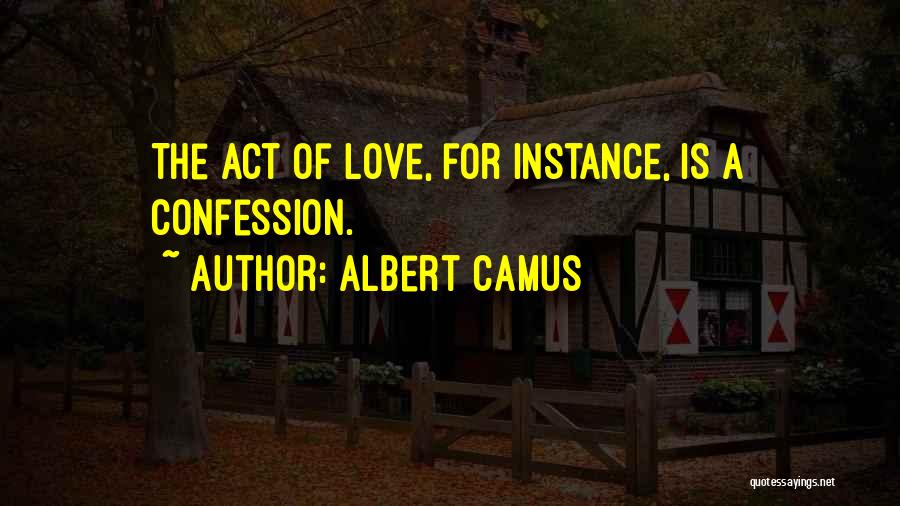 Love Confession Quotes By Albert Camus