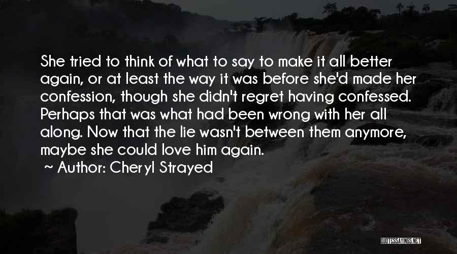 Love Confession Quotes By Cheryl Strayed