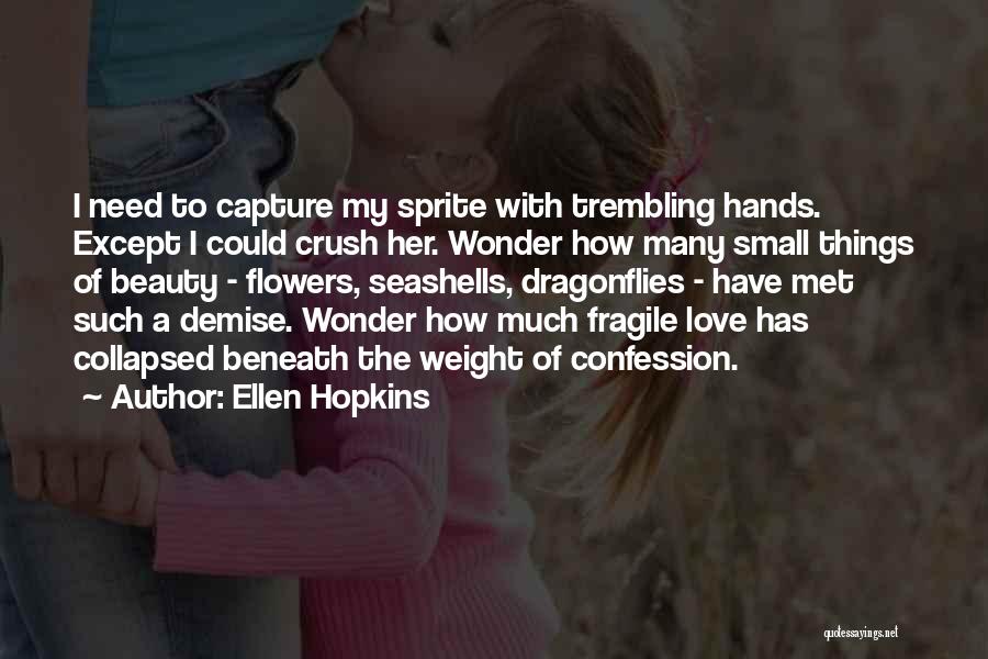 Love Confession Quotes By Ellen Hopkins