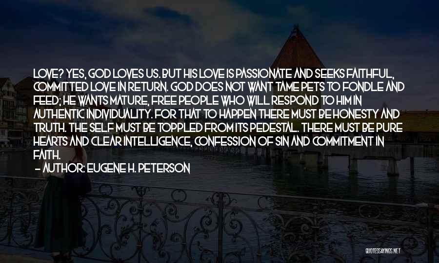 Love Confession Quotes By Eugene H. Peterson