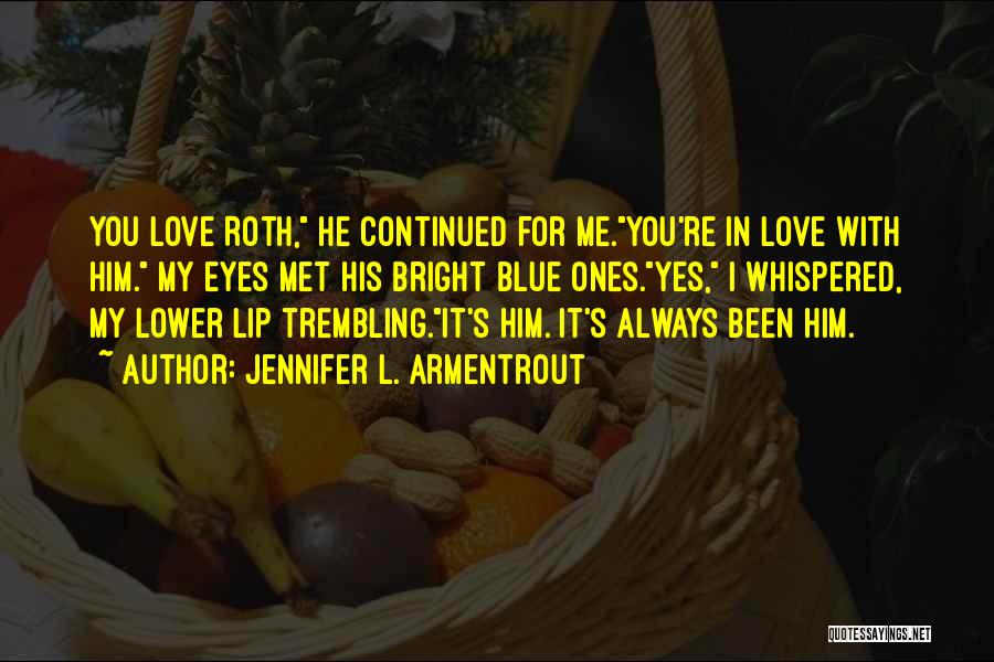 Love Confession Quotes By Jennifer L. Armentrout