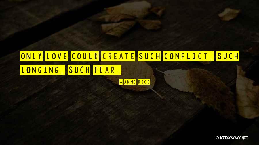 Love Conflict Quotes By Anne Rice