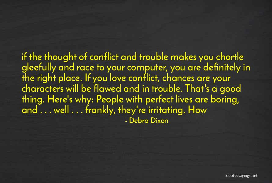 Love Conflict Quotes By Debra Dixon Love Conflict Quotes By Debra Dixon