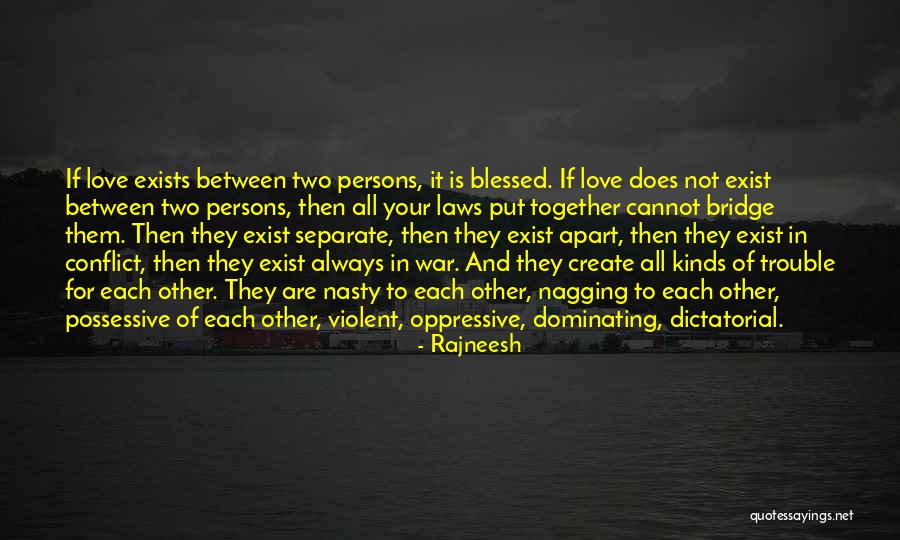 Love Conflict Quotes By Rajneesh Love Conflict Quotes By Rajneesh