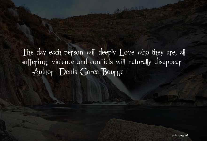 Love Conflicts Quotes By Denis Gorce-Bourge