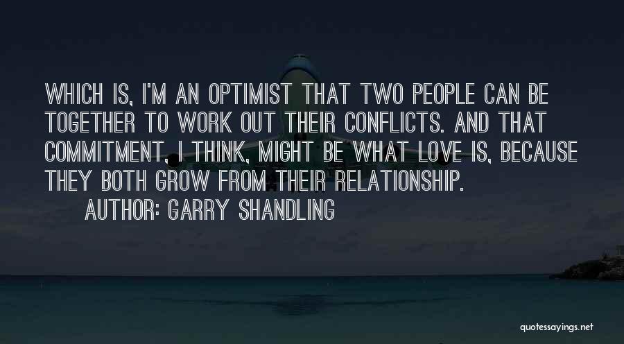 Love Conflicts Quotes By Garry Shandling