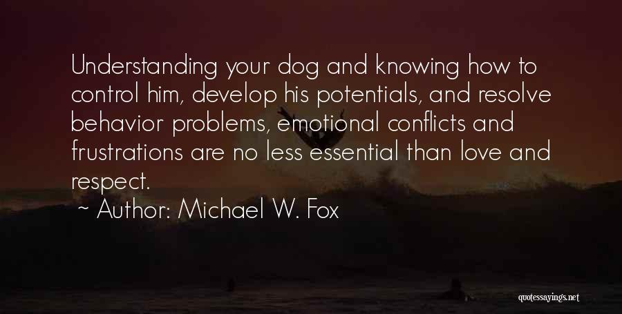 Love Conflicts Quotes By Michael W. Fox