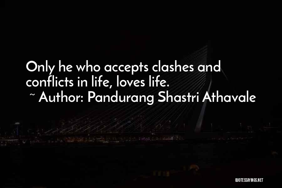 Love Conflicts Quotes By Pandurang Shastri Athavale