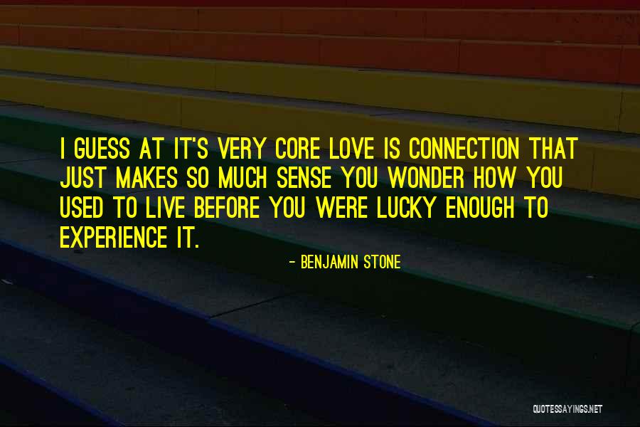 Love Connection Quotes By Benjamin Stone Love Connection Quotes By Benjamin Stone