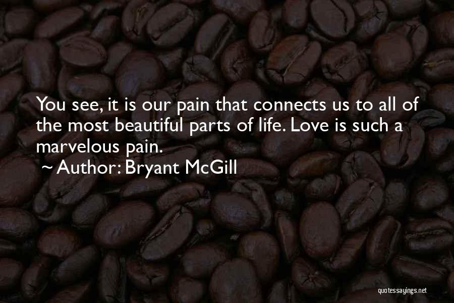 Love Connects Us All Quotes By Bryant McGill