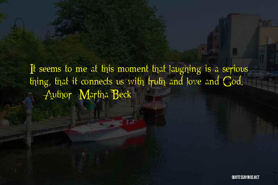 Love Connects Us All Quotes By Martha Beck