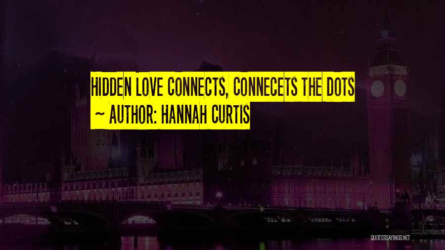 Love Connects Us Quotes By Hannah Curtis