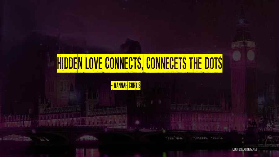 Love Connects Us Quotes By Hannah Curtis Love Connects Us Quotes By Hannah Curtis