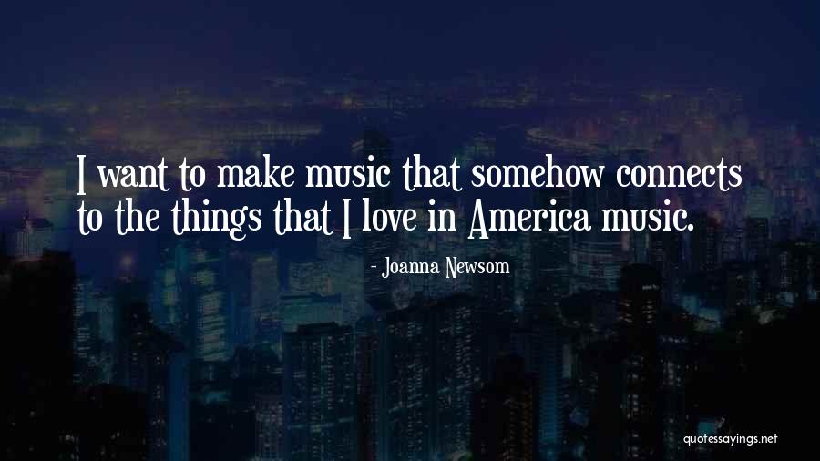 Love Connects Us Quotes By Joanna Newsom