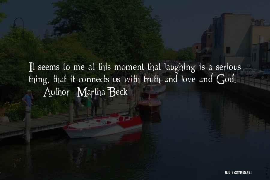 Love Connects Us Quotes By Martha Beck