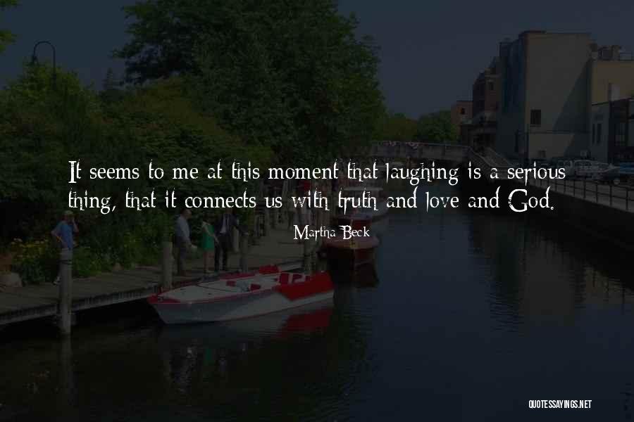 Love Connects Us Quotes By Martha Beck Love Connects Us Quotes By Martha Beck