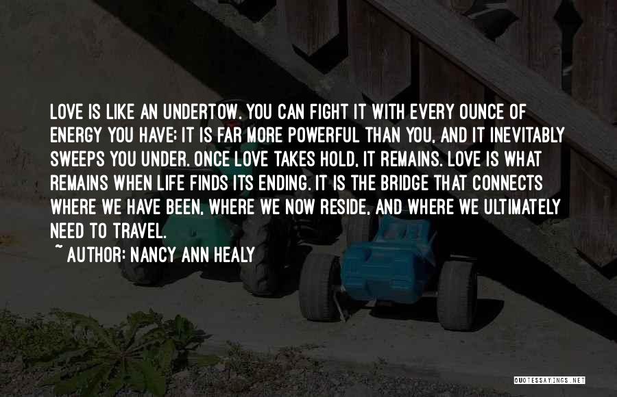 Love Connects Us Quotes By Nancy Ann Healy