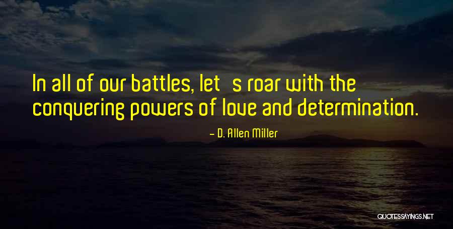 Love Conquering All Quotes By D. Allen Miller